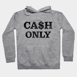 Cash Only Hoodie